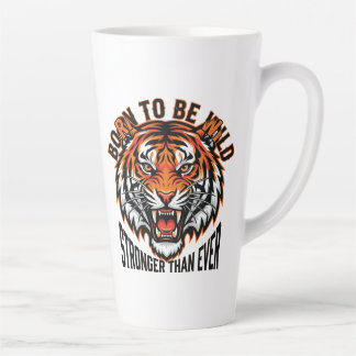 Tasse Latte Né pour être sauvage – Tigre graphique plus fort q