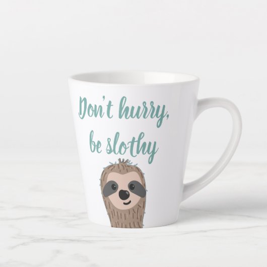 Tasse Latte Ne vous dépêchez pas d'être Slothy mignon Citation (Droite)