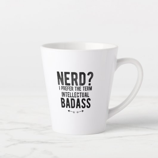 Tasse Latte Nerd I prefer the term intellectual (Droite)