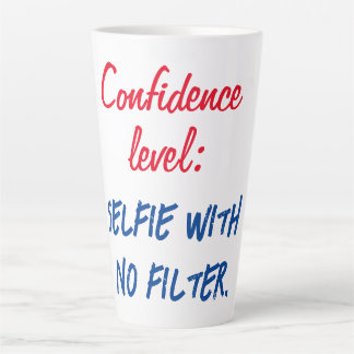 Tasse Latte Niveau de confiance : Selfie sans filtre