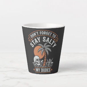 Tasse Latte N'oubliez pas de rester salés, les gars, T-shirt S