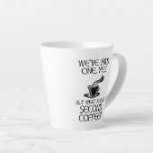 Tasse Latte Nous En Avons Un, Oui - Mais Qu'En Est-Il Du Secon (Angle droit)