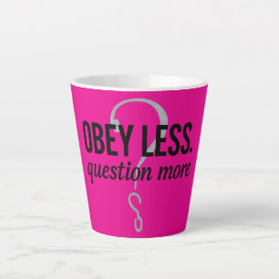 Tasse Latte Obéis Moins. Question Plus - Conception de devis r