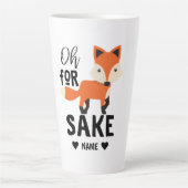 Tasse Latte Oh Pour Fox Sake (Devant)