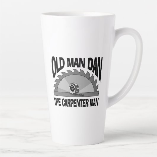 Tasse Latte Old Man Dan Carpenter Homme Lumber Builder Funny (Droite)
