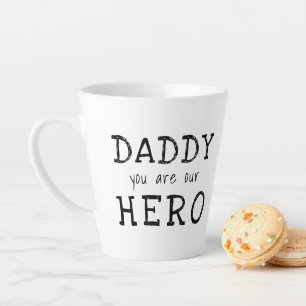 Tasse Latte Papa, tu es notre héros Typographie Fête des Pères
