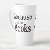 Tasse Latte Parce Que Tous Les Livres (Angle gauche)