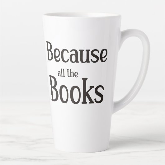 Tasse Latte Parce Que Tous Les Livres (Droite)