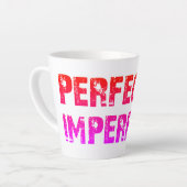 Tasse Latte Parfaitement imparfait (Angle gauche)