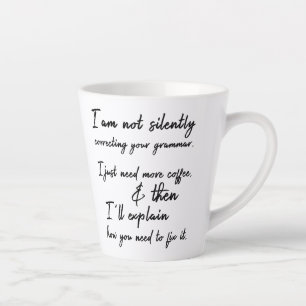Tasse Latte Pas De Correction Silencieuse De Votre Grammaire,