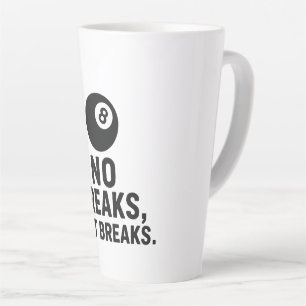 Tasse Latte Pas de pauses juste des cassures