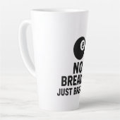 Tasse Latte Pas de pauses juste des cassures (Angle gauche)