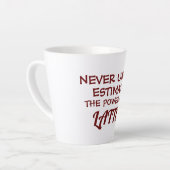 Tasse Latte Personnalisable Jamais Sous Estimation La Puissanc (Angle gauche)