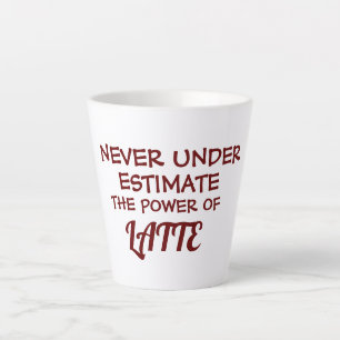 Tasse Latte Personnalisable Jamais Sous Estimation La Puissanc