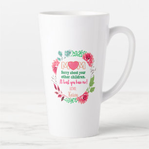 Tasse Latte Personnaliser Maman Désolé pour tes autres enfants