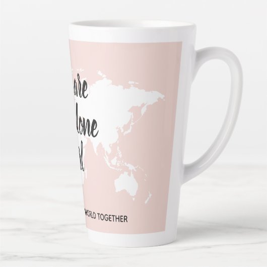Tasse Latte Positif Vous N'Êtes Pas Seul Citation Motivation F (Droite)