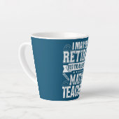 Tasse Latte Professeur de mathématiques à la retraite Je suis  (Angle gauche)