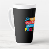 Tasse Latte Professeur De Maths Je Suis Enseignant En Maths (Angle gauche)