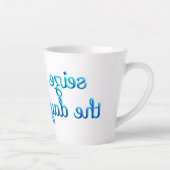 Tasse Latte profitez de la journée ! (Droite)
