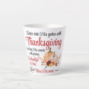 Tasse Latte Psaume 100:4 Entre dans ses portes avec Thanksgivi