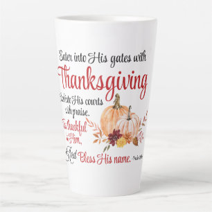 Tasse Latte Psaume 100:4 Entre dans ses portes avec Thanksgivi