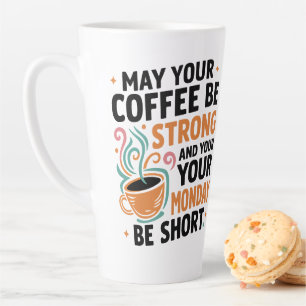 Tasse Latte Puisse Votre Café Être Fort - Cadeau De Caféine