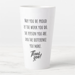 Tasse Latte Puissiez-vous être fiers du travail que vous acco