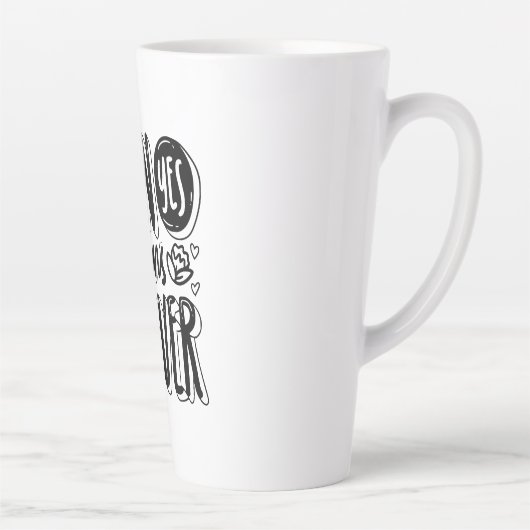 Tasse Latte Quand tu dis oui, ça veut dire pour toujours (Droite)