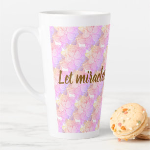 Tasse Latte Que les miracles nous arrivent - Fleurs Inspirante