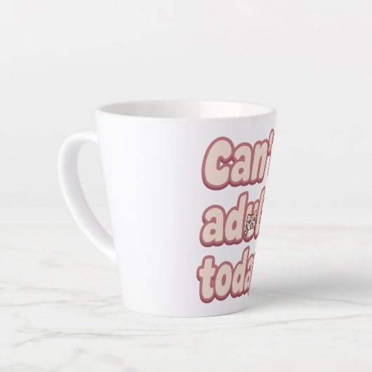Tasse Latte Relatable Lazy Day "Can't Adult" Saying (Angle gauche)