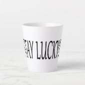 TASSE LATTE RESTEZ CHANCEUX !! (Devant)