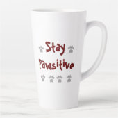 Tasse Latte Restez Pawsitive (Droite)