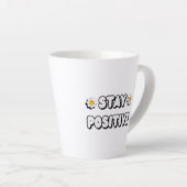 Tasse Latte Restez Positif (Angle droit)