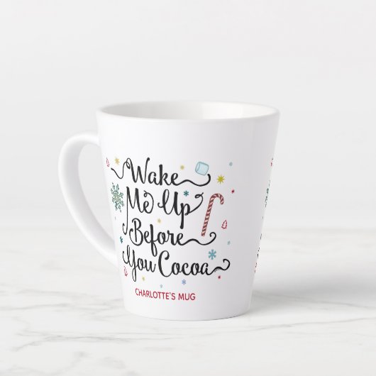 Tasse Latte Réveillez-Moi Avant Que Vous Cocoa Nom Personnalis (Angle gauche)