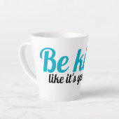 Tasse Latte Seule la gentillesse compte Muet (Angle gauche)