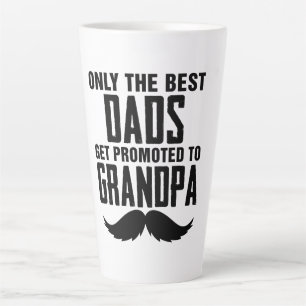 Tasse Latte Seuls les meilleurs papas sont promus grand-père