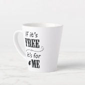 Tasse Latte Si c'est gratuit c'est pour moi Black Script Latte (Angle gauche)