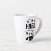 Tasse Latte Si c'est gratuit c'est pour moi Black Script Latte (Angle droit)