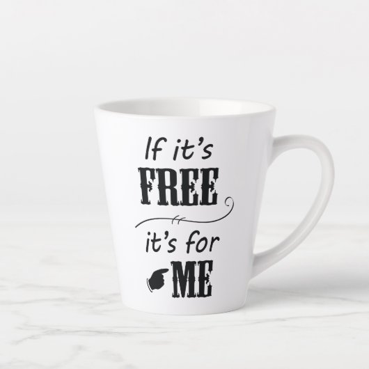 Tasse Latte Si c'est gratuit c'est pour moi Black Script Latte (Droite)