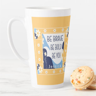 Tasse Latte Soyez courageux Soyez audacieux Soyez inspirant Mo