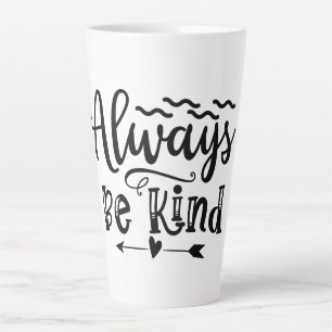 Tasse Latte Soyez toujours gentil Muet