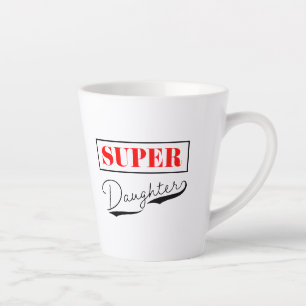 Tasse Latte Super Daughter