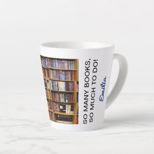 Tasse Latte Tant de livres, tant de choses à faire ! Devis, Am