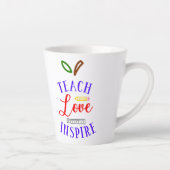 Tasse Latte Teach Love Inspire (Droite)
