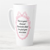 Tasse Latte This is your annual reminder that im glad you were (Angle gauche)