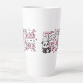 Tasse Latte "Too Tired To Care" Panda - Cute & Relatable (Devant)