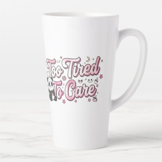 Tasse Latte "Too Tired To Care" Panda - Cute & Relatable (Droite)