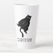 Tasse Latte Too Tired to Think - Funny Exhausted Black Cat (Devant)