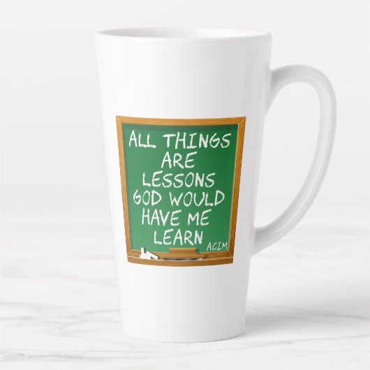 Tasse Latte Toutes les choses sont des leçons que Dieu me fera (Droite)