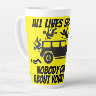 TASSE LATTE TOUTES LES VIES ÉCLABOUSSÉES PERSONNE NE SE SOUCIE